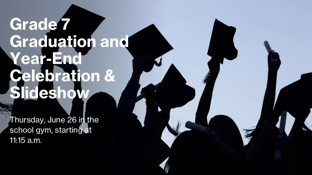 Grade 7 Graduation and Year-End Celebration
